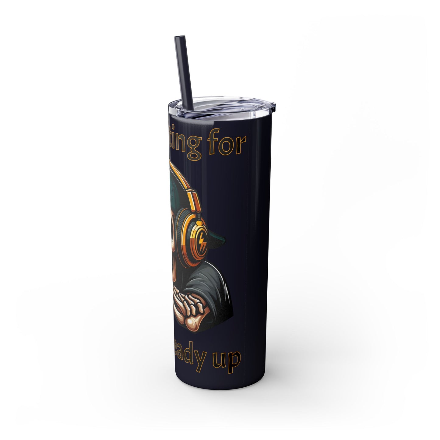 Waiting for y'all to Ready Up Skinny Tumbler with Straw, 20oz