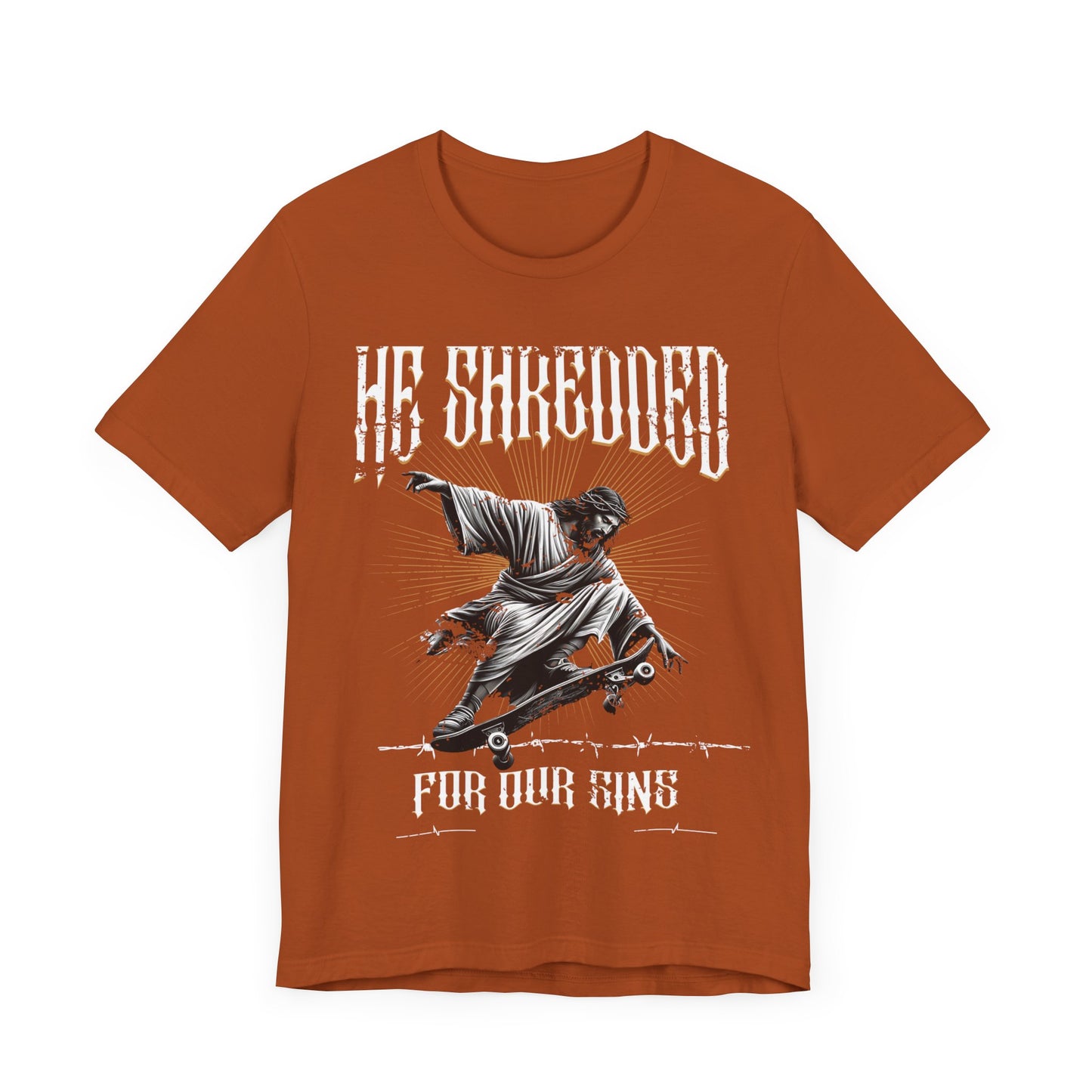 Skateboarding Jesus Tee - He Shredded For Our Sins