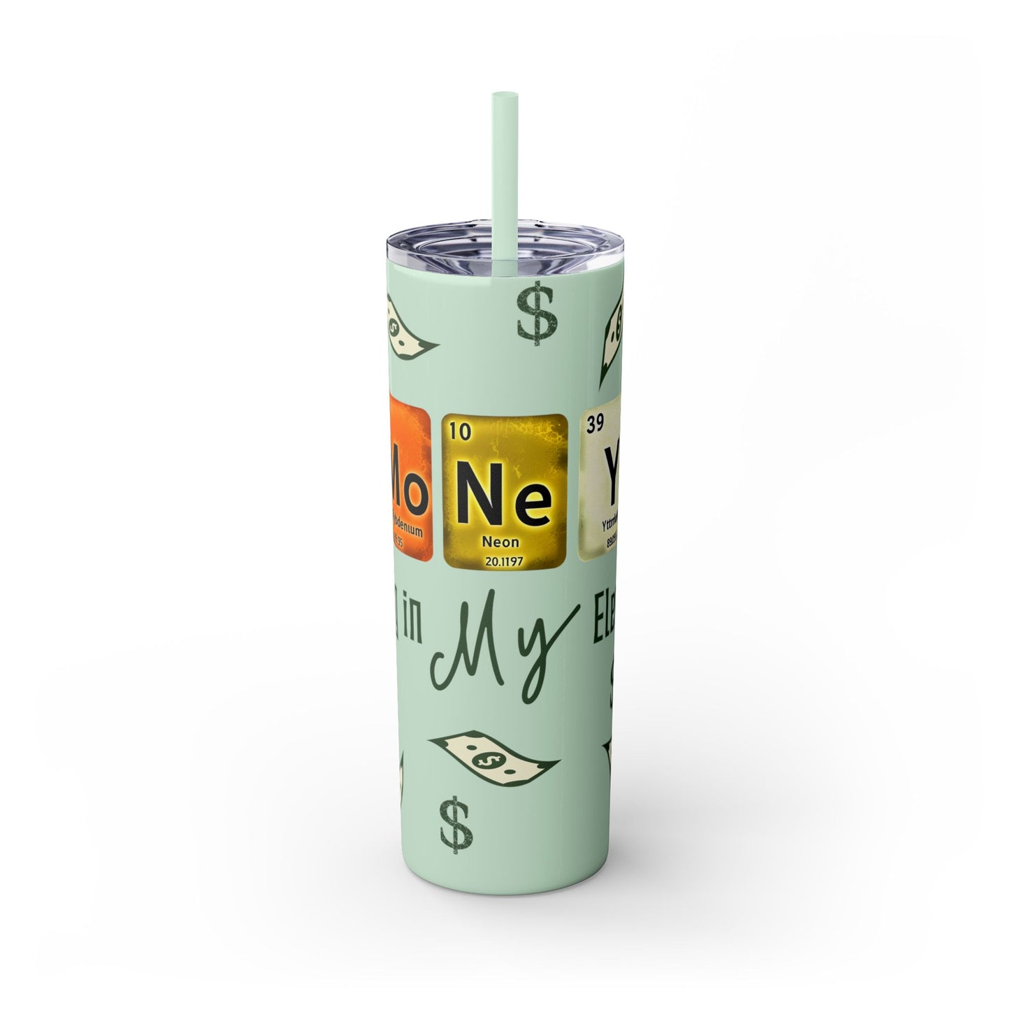 Money-Themed Skinny Tumbler with Straw | 20oz | Chemistry Elements Design