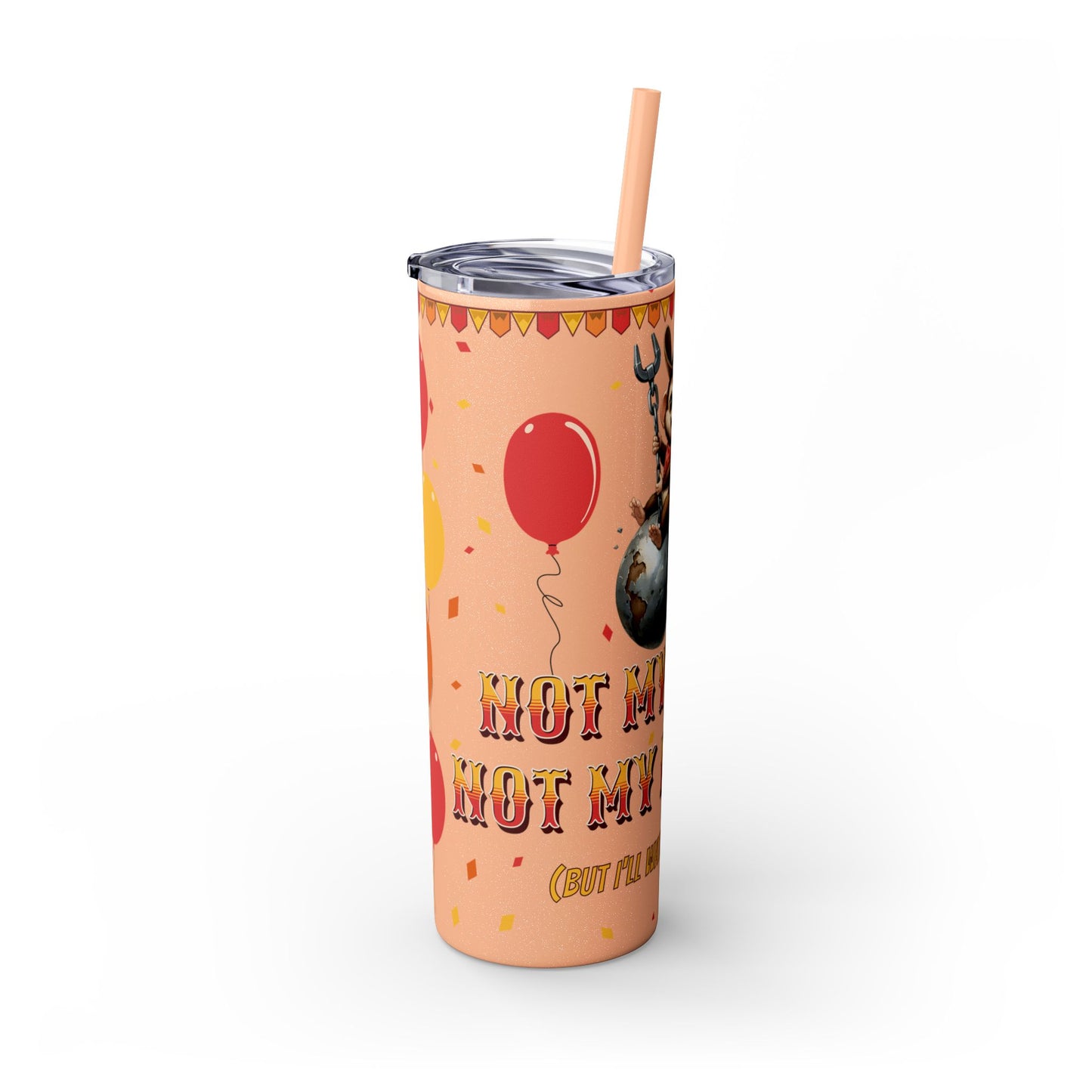 Not my circus Tumbler with Straw - 20oz - Fun Monkey & Balloon Design