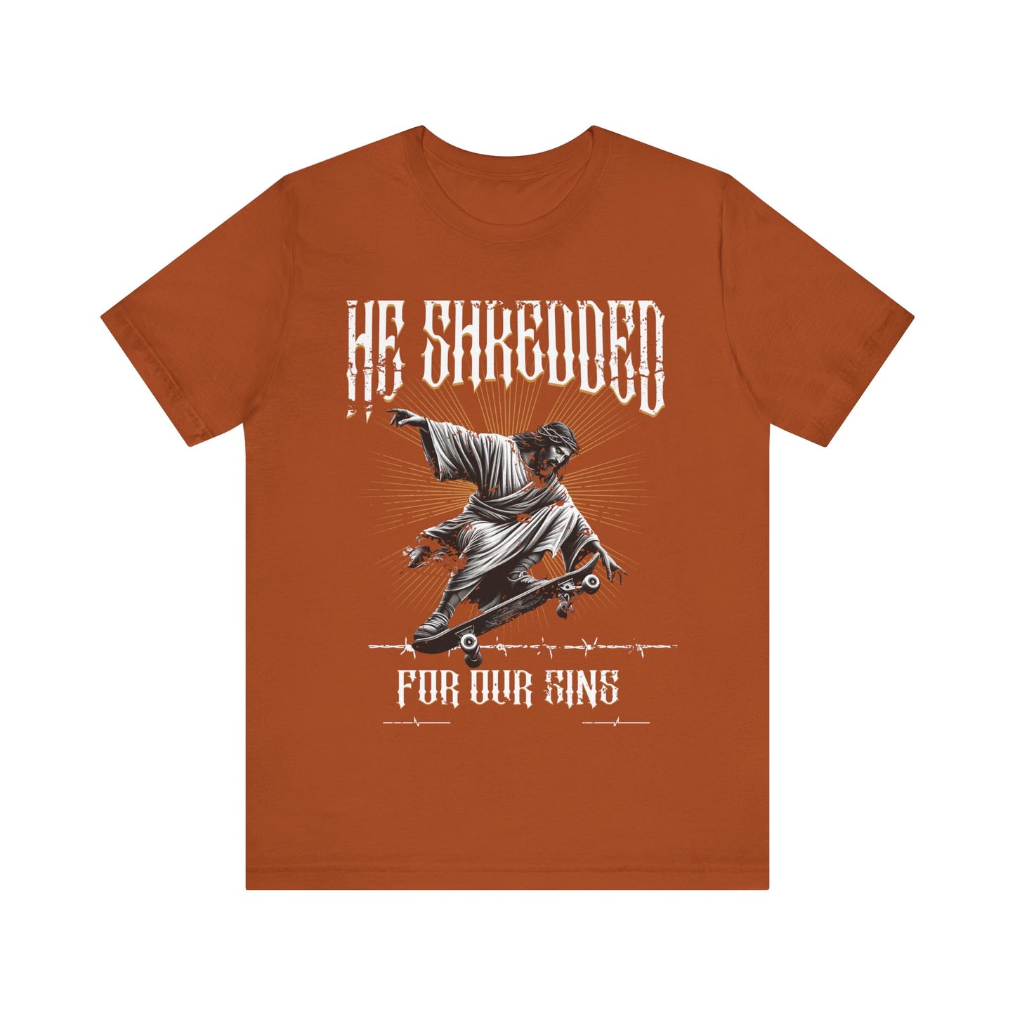 Skateboarding Jesus Tee - He Shredded For Our Sins