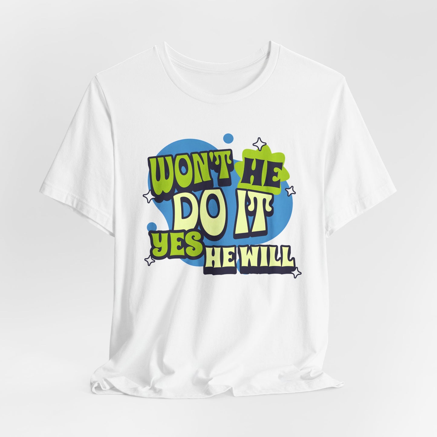 Won't He Do It Christian Motivational Tee