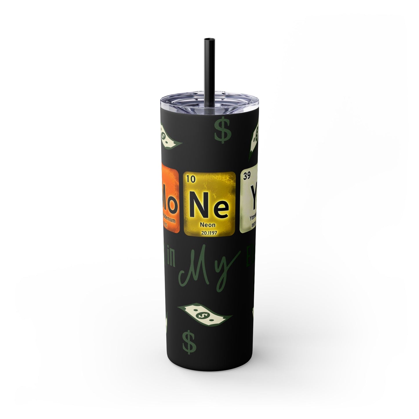 Money-Themed Skinny Tumbler with Straw | 20oz | Chemistry Elements Design
