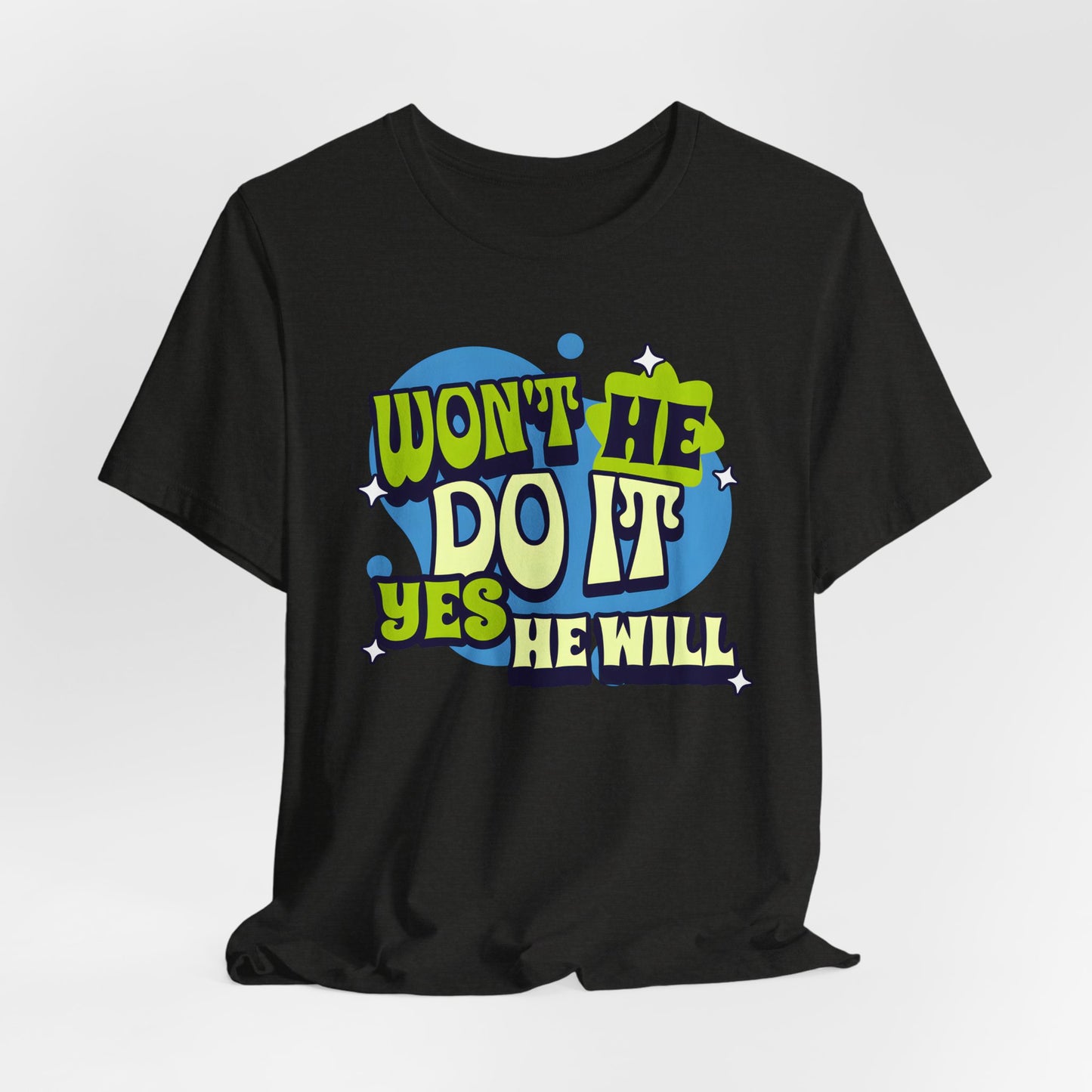 Won't He Do It Christian Motivational Tee