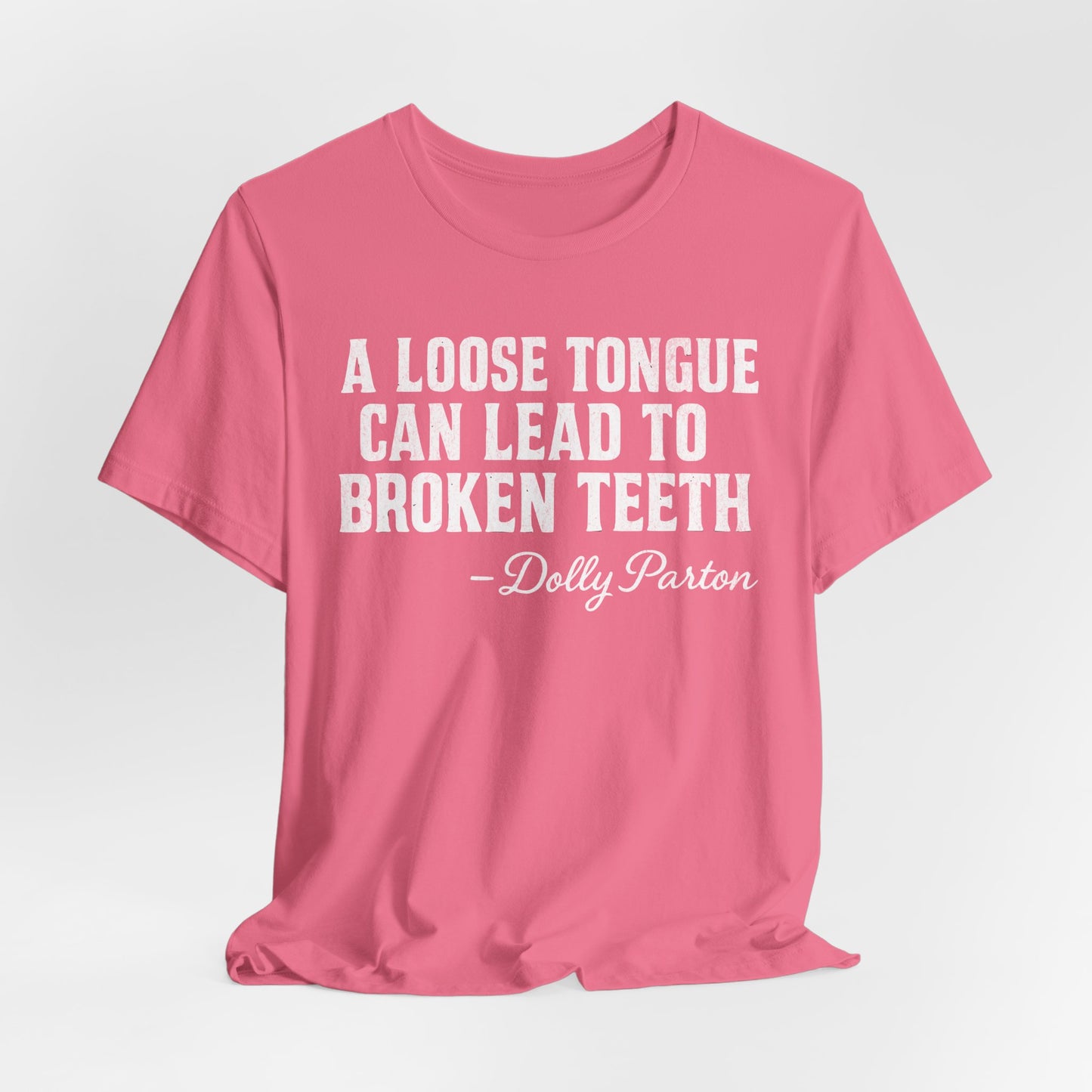 Quote Tee, Graphic T-Shirt, Unisex Top, Loose Tongue Quote Shirt, Dolly Parton Inspired Tee, Casual Tee, Funny Quote Gift, Short Sleeve Tee