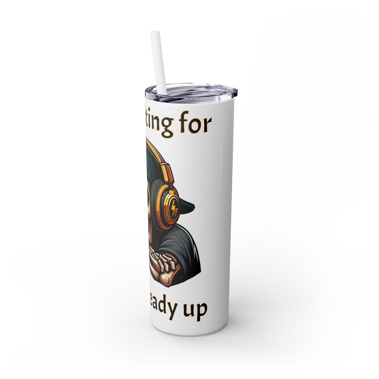 Waiting for y'all to Ready Up Skinny Tumbler with Straw, 20oz