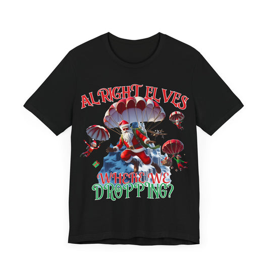 Santa tshirt, gaming shirt, Where are we dropping elves, gift for him, elf shirt, santa shirt,battle royal shirt, gift for her, kids tee,