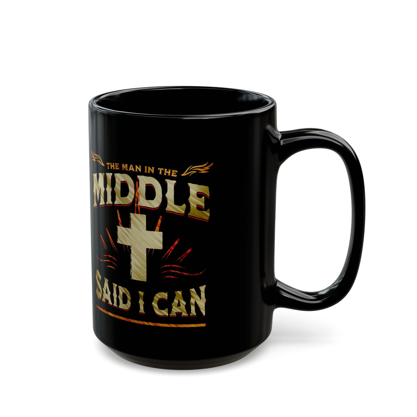 Religious Mug - The Man in the Middle Said I Can - 11oz/15oz