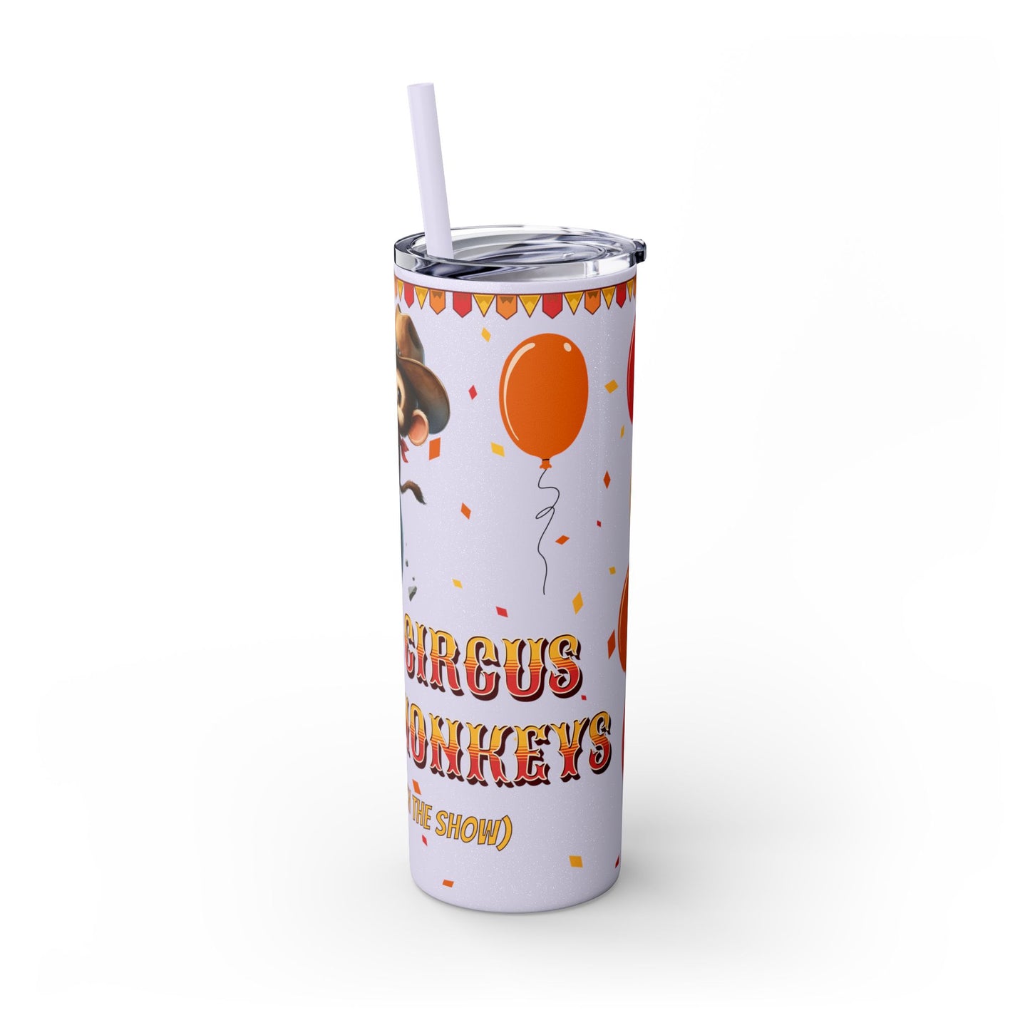 Not my circus Tumbler with Straw - 20oz - Fun Monkey & Balloon Design