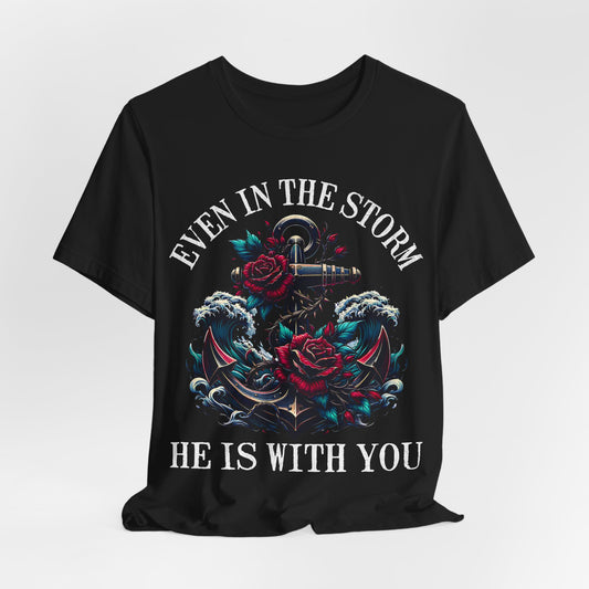 Religious Christian Unisex T-Shirt, Motivational Inspiring Tee, 'He is with You in the Storm' Shirt, Faith Apparel, Christian Gift