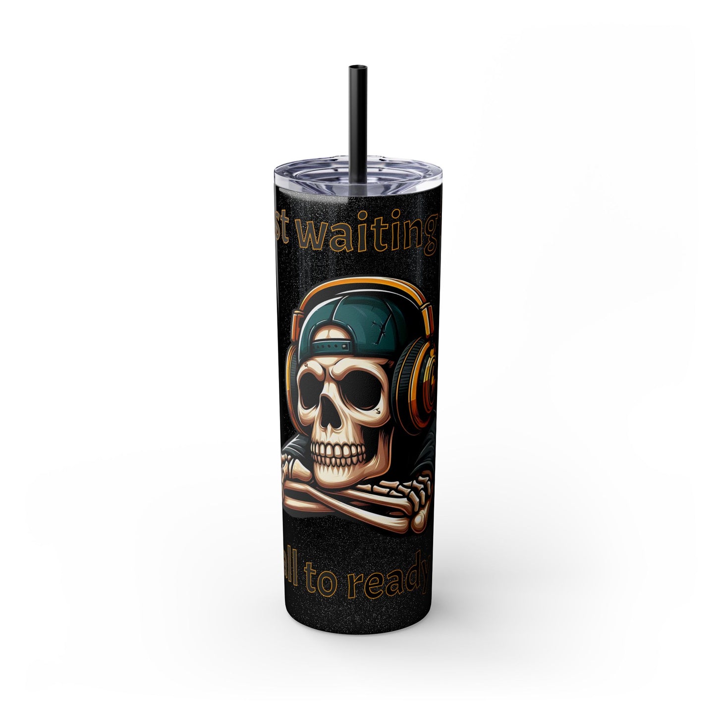 Waiting for y'all to Ready Up Skinny Tumbler with Straw, 20oz