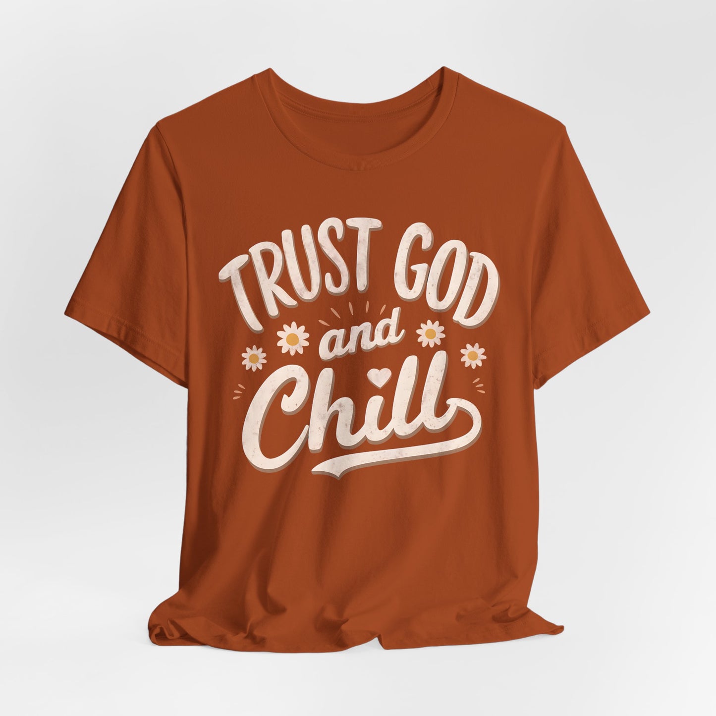 Trust God and Chill Tee, faith shirt, religious shirt, Jesus Tee, Christian Apparel
