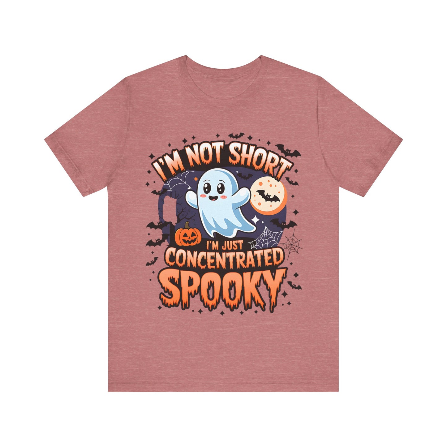 Halloween Ghost T-Shirt- I'm not short I'm concentrated spooky