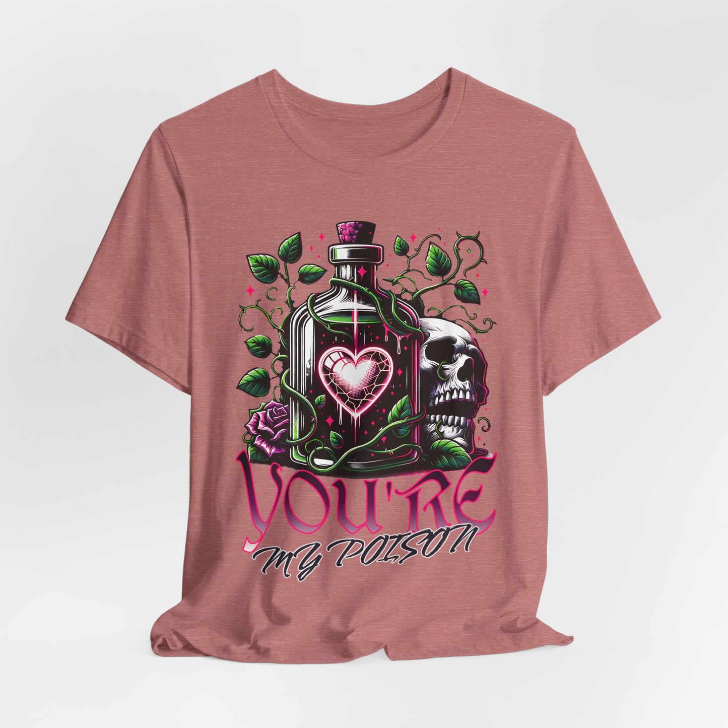 Valentine's Day Shirt, You're My Poison, couples shirt, gift for him , gift for her, Alternative Goth Clothing, Dark Romance, fun shirt,