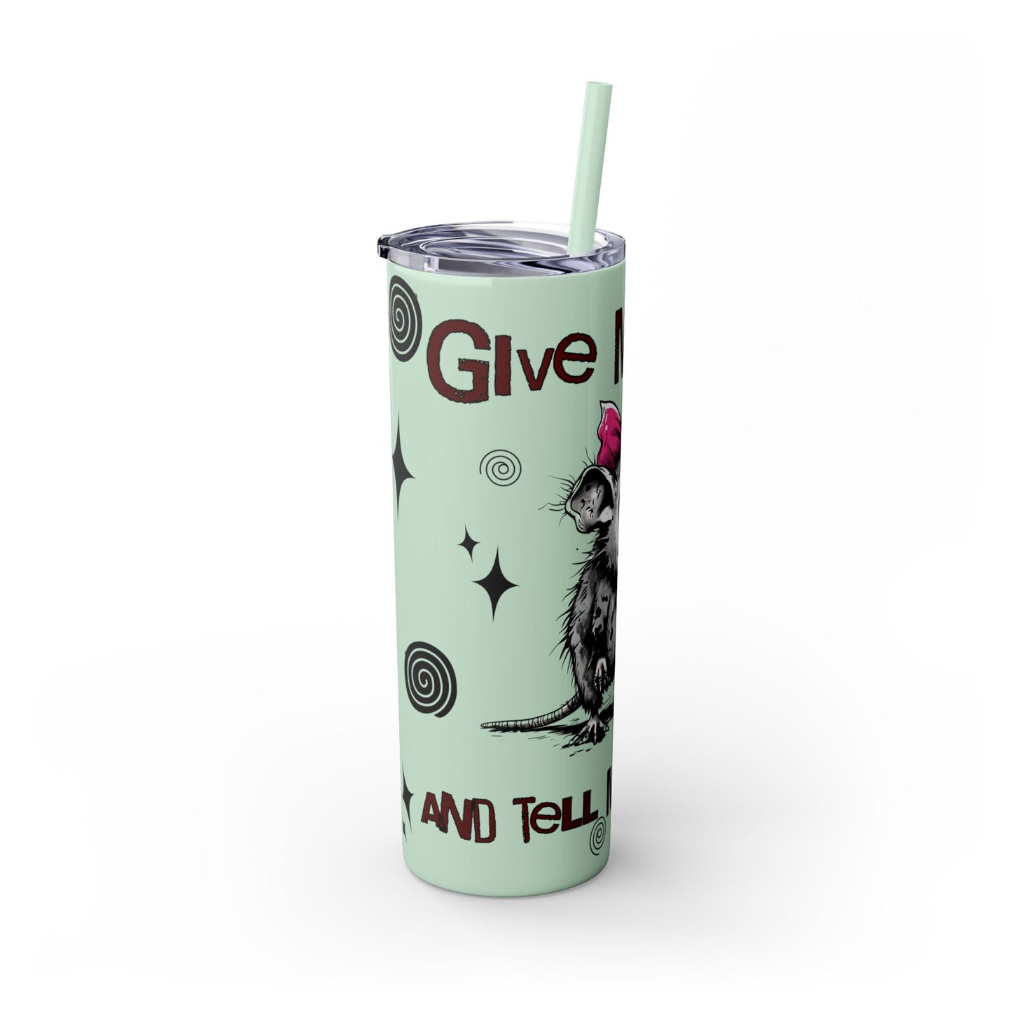 Tumbler Cup - Possum 'Give Me Food and Tell Me I'm Pretty'