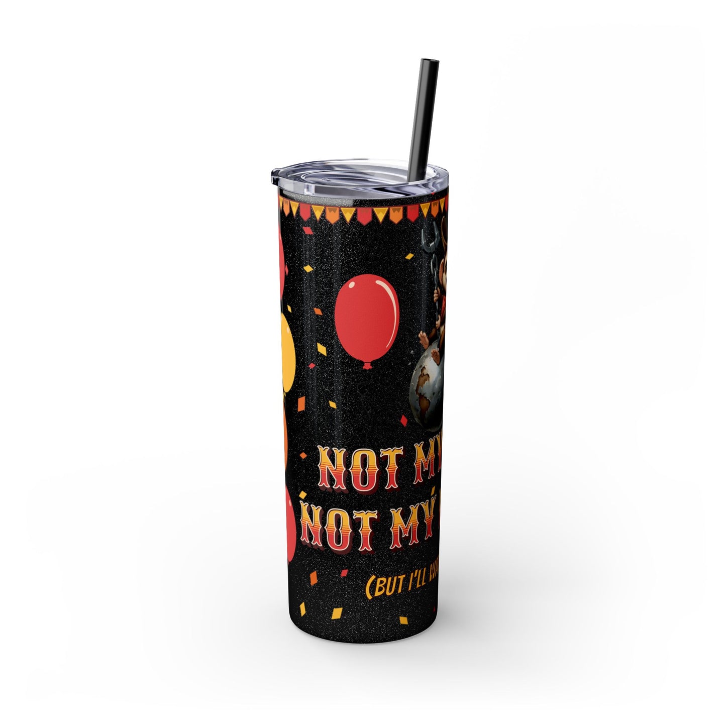 Not my circus Tumbler with Straw - 20oz - Fun Monkey & Balloon Design