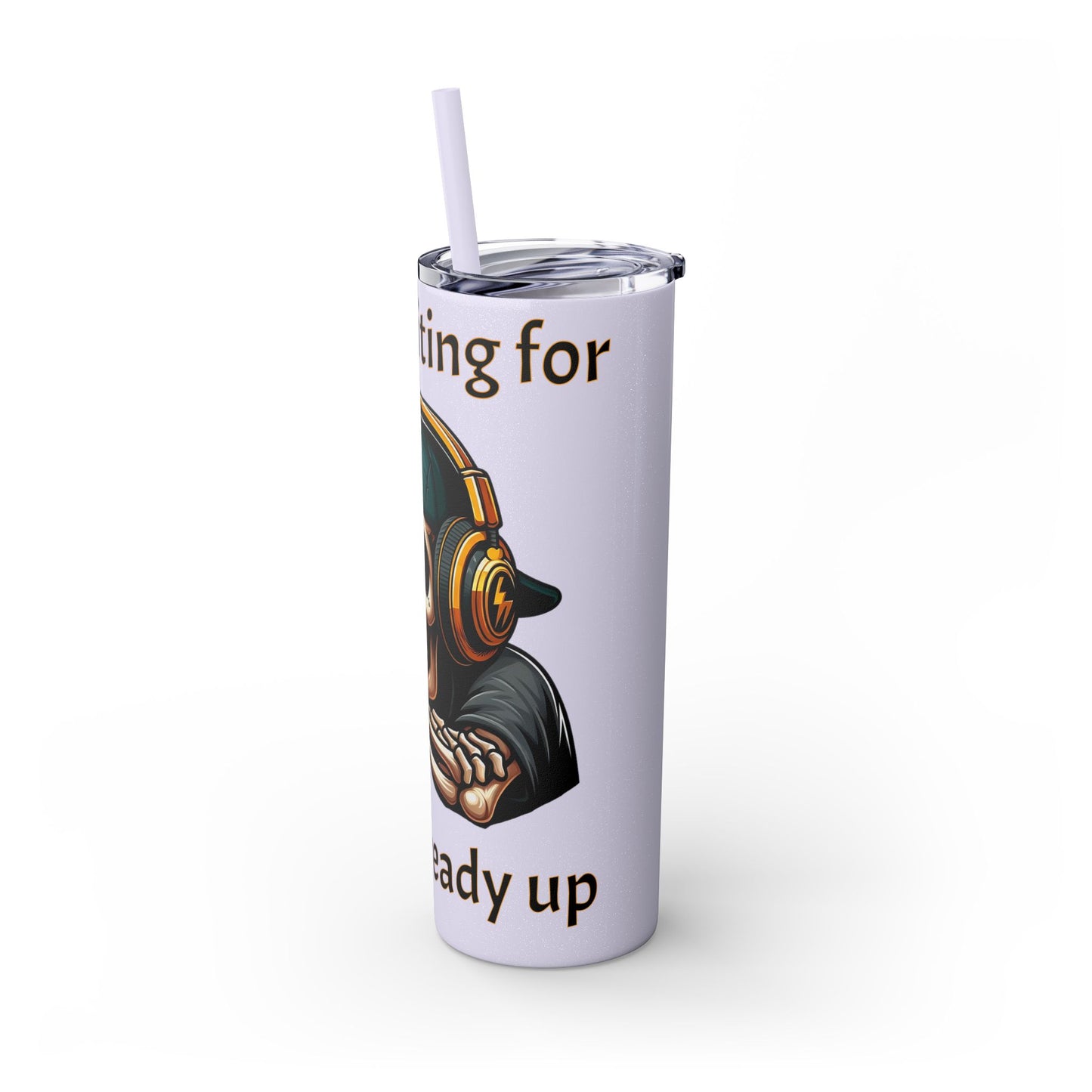 Waiting for y'all to Ready Up Skinny Tumbler with Straw, 20oz