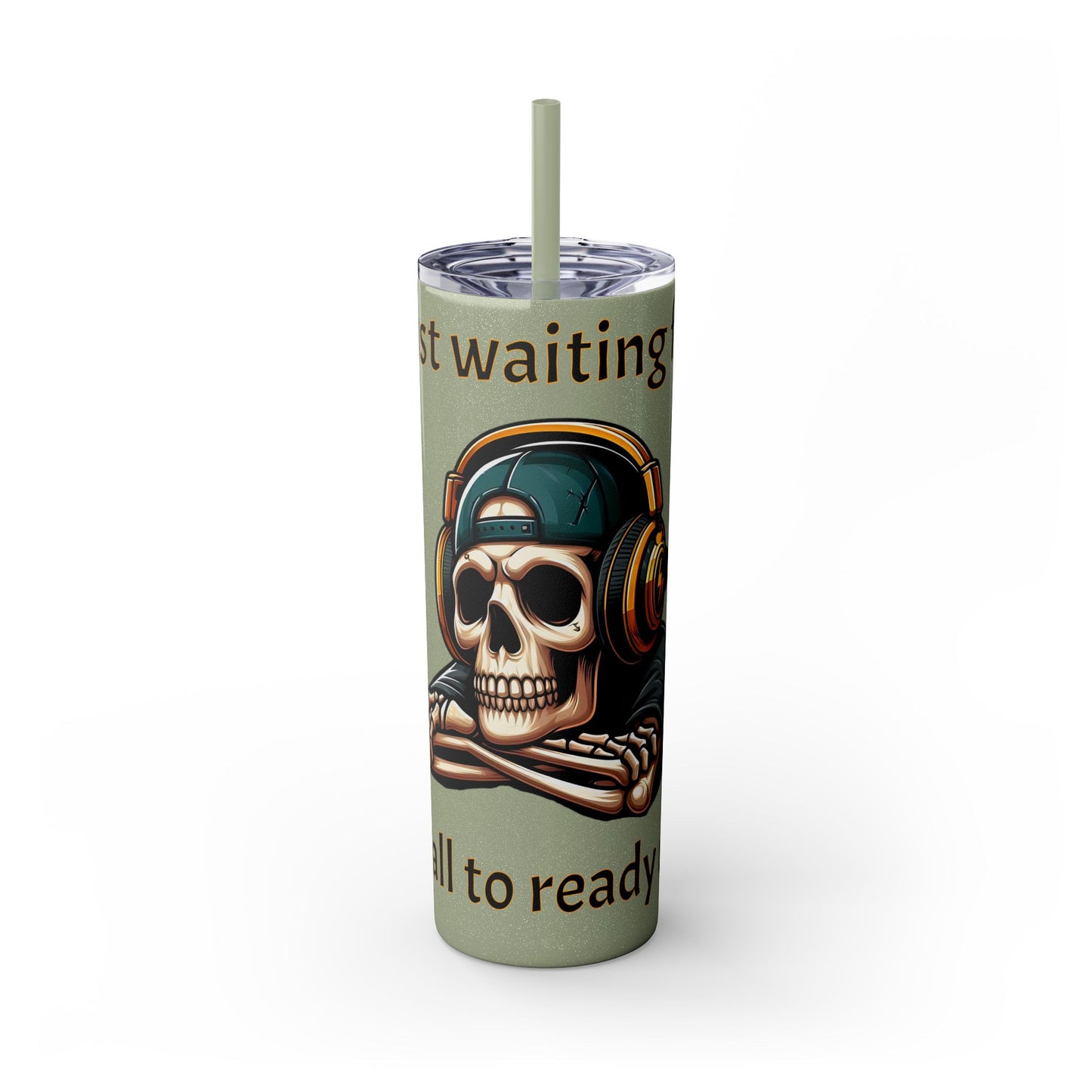 Waiting for y'all to Ready Up Skinny Tumbler with Straw, 20oz