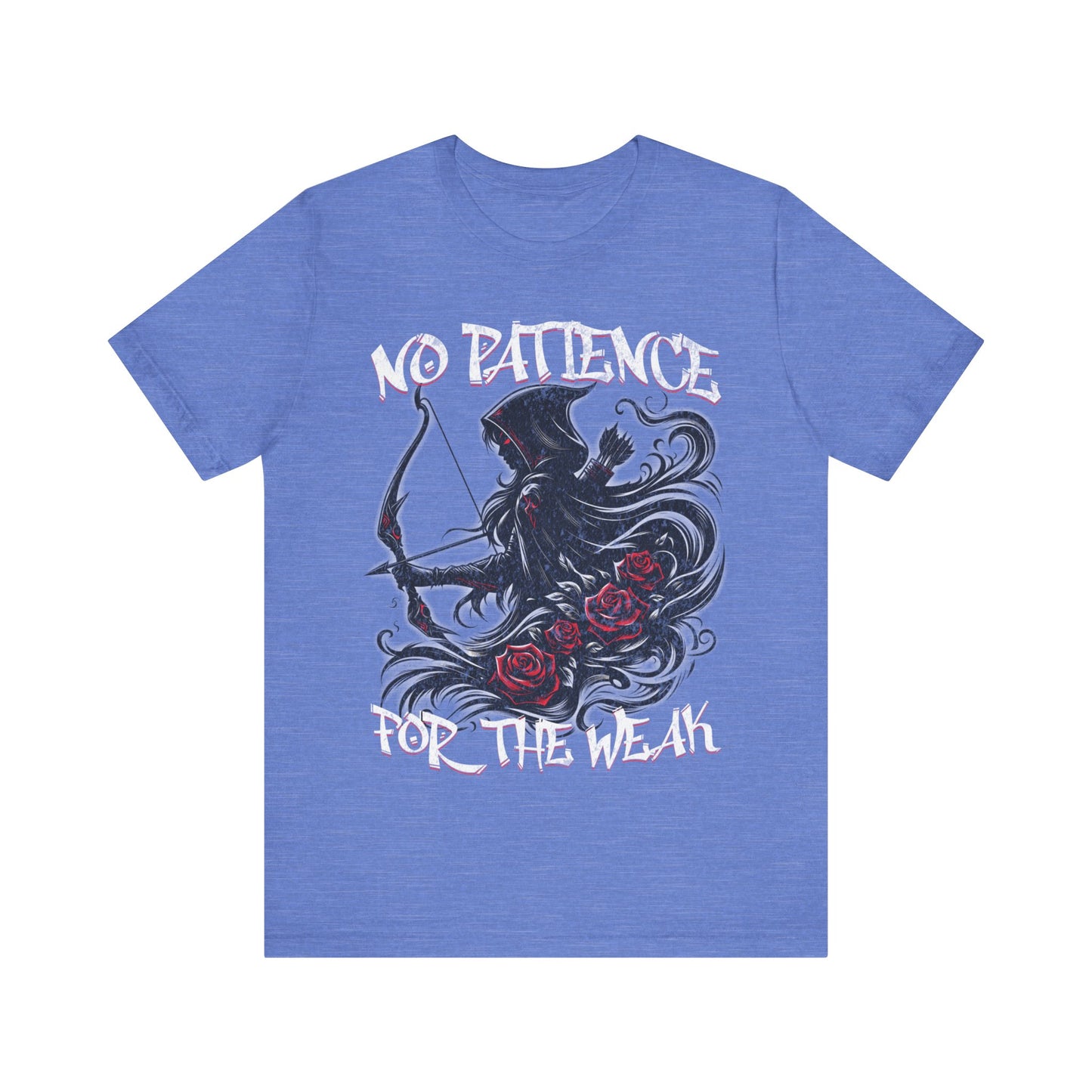 No patience for the weak- Unisex Jersey Short Sleeve Tee