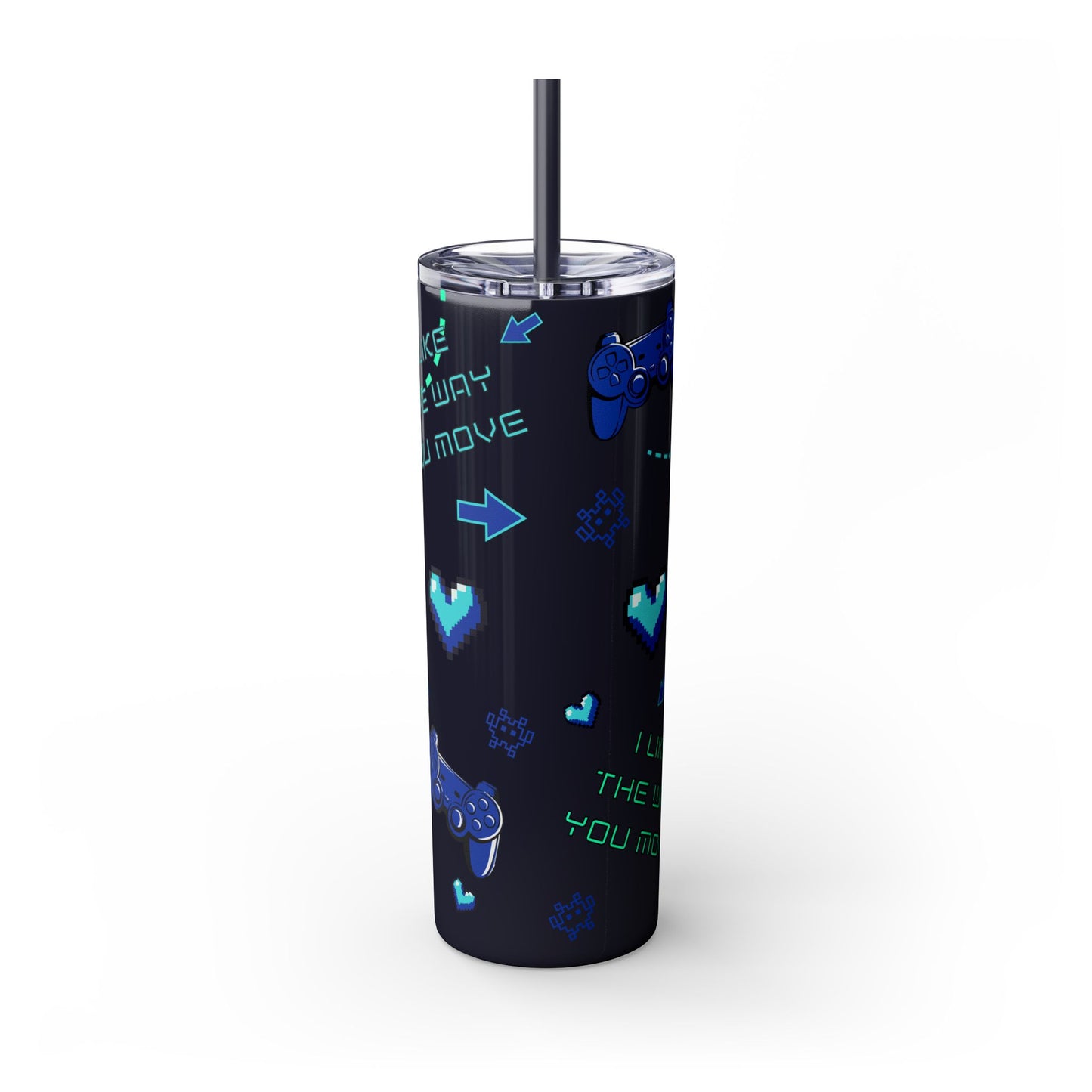 I like the way you move Tumbler Skinny Console Gamer