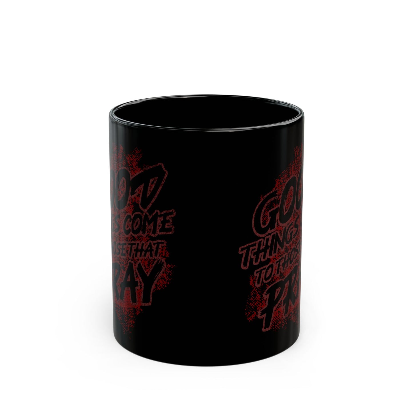 Good Things Come to Those That Pray Inspirational Mug