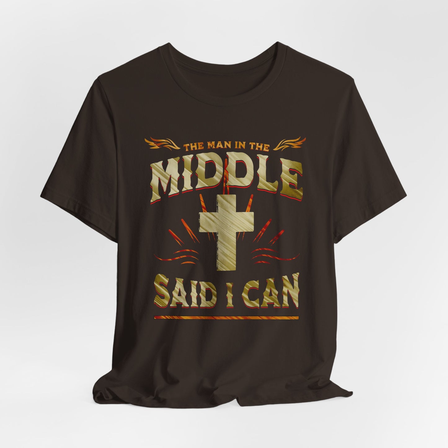 Christian T-Shirt with 'the man in the middle said I can'