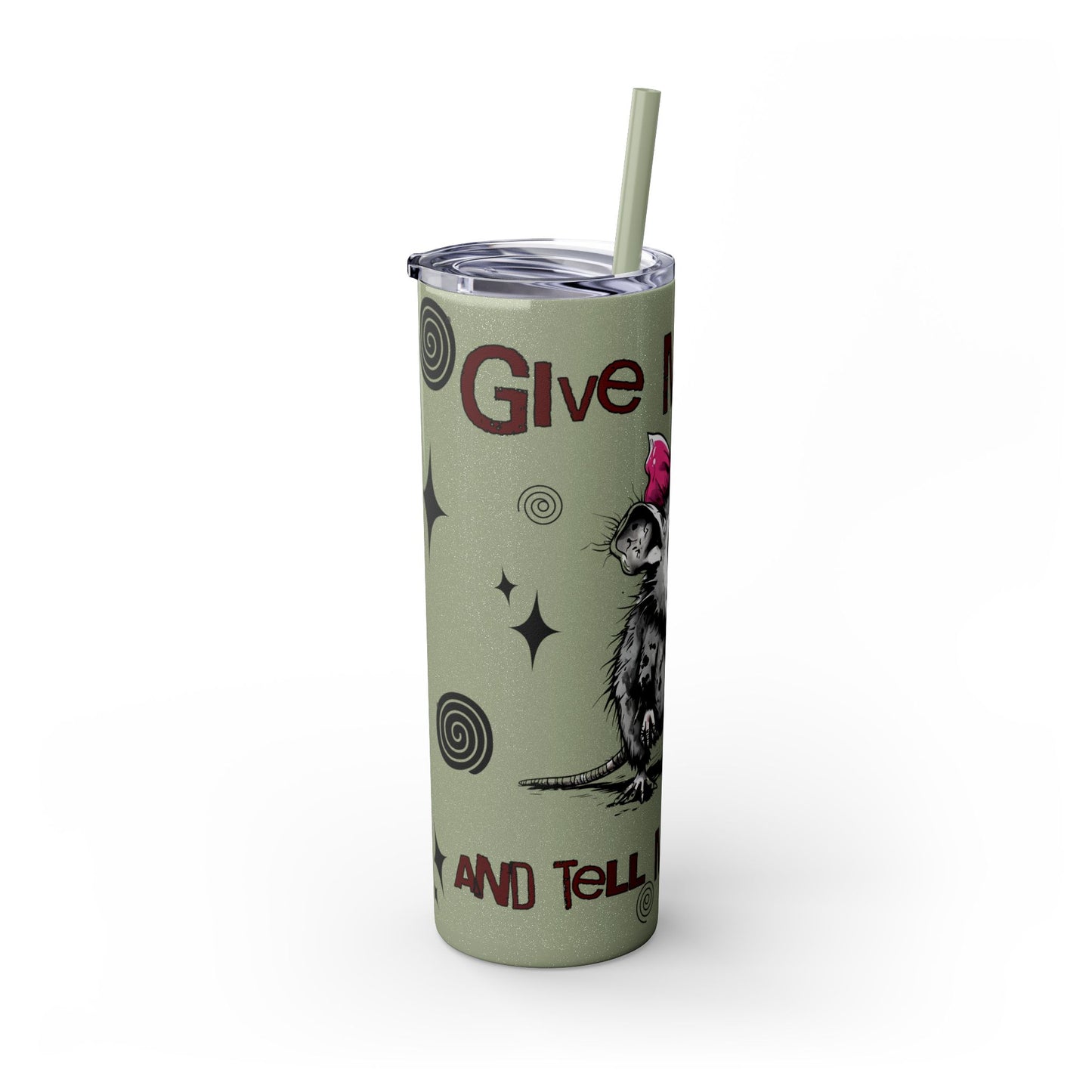 Tumbler Cup - Possum 'Give Me Food and Tell Me I'm Pretty'