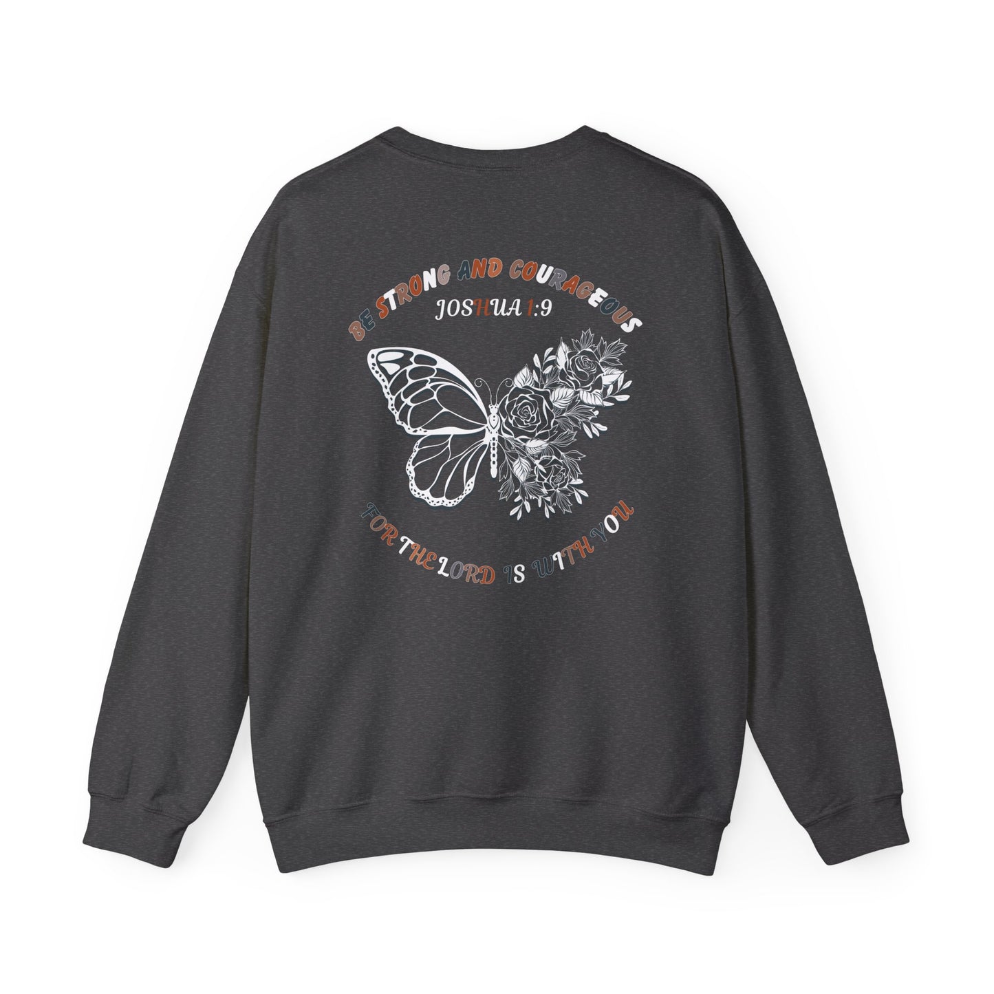 Be strong and courageous sweatshirt, faith sweatshirt, religious sweatshirt, butterfly sweatshirt, motivational shirt, gift for her,
