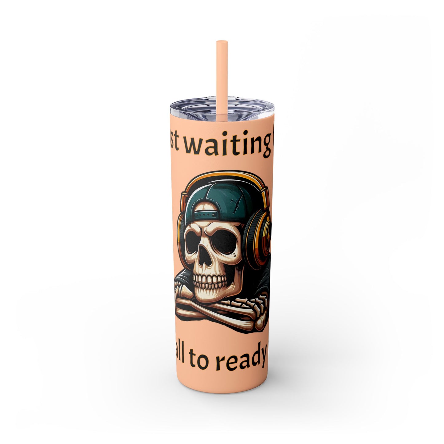 Waiting for y'all to Ready Up Skinny Tumbler with Straw, 20oz