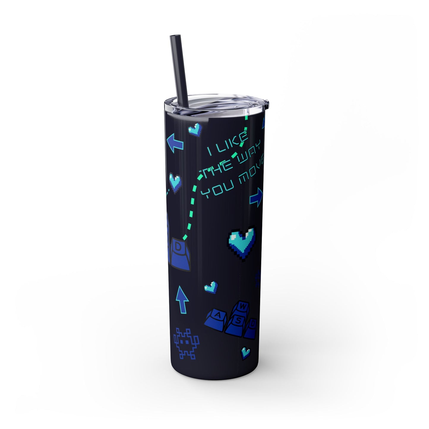 Gaming Tumbler - I Like the Way You Move, 20oz Skinny Tumbler with Straw
