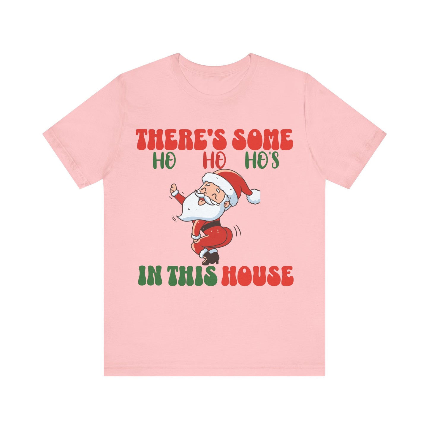 Theres Some Hos In This House Funny Santa Tshirt,Dirty Humor Christmas T-shirt, Christmas Funny T-shirt, Santa dancing T-Shirt