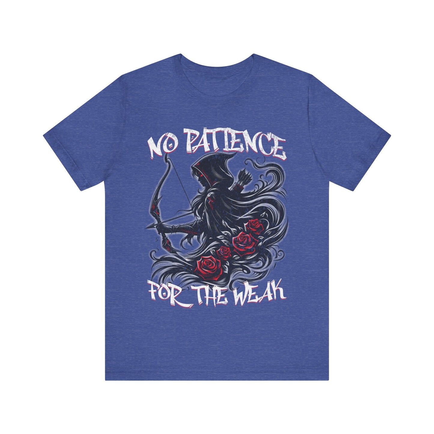 No patience for the weak- Unisex Jersey Short Sleeve Tee