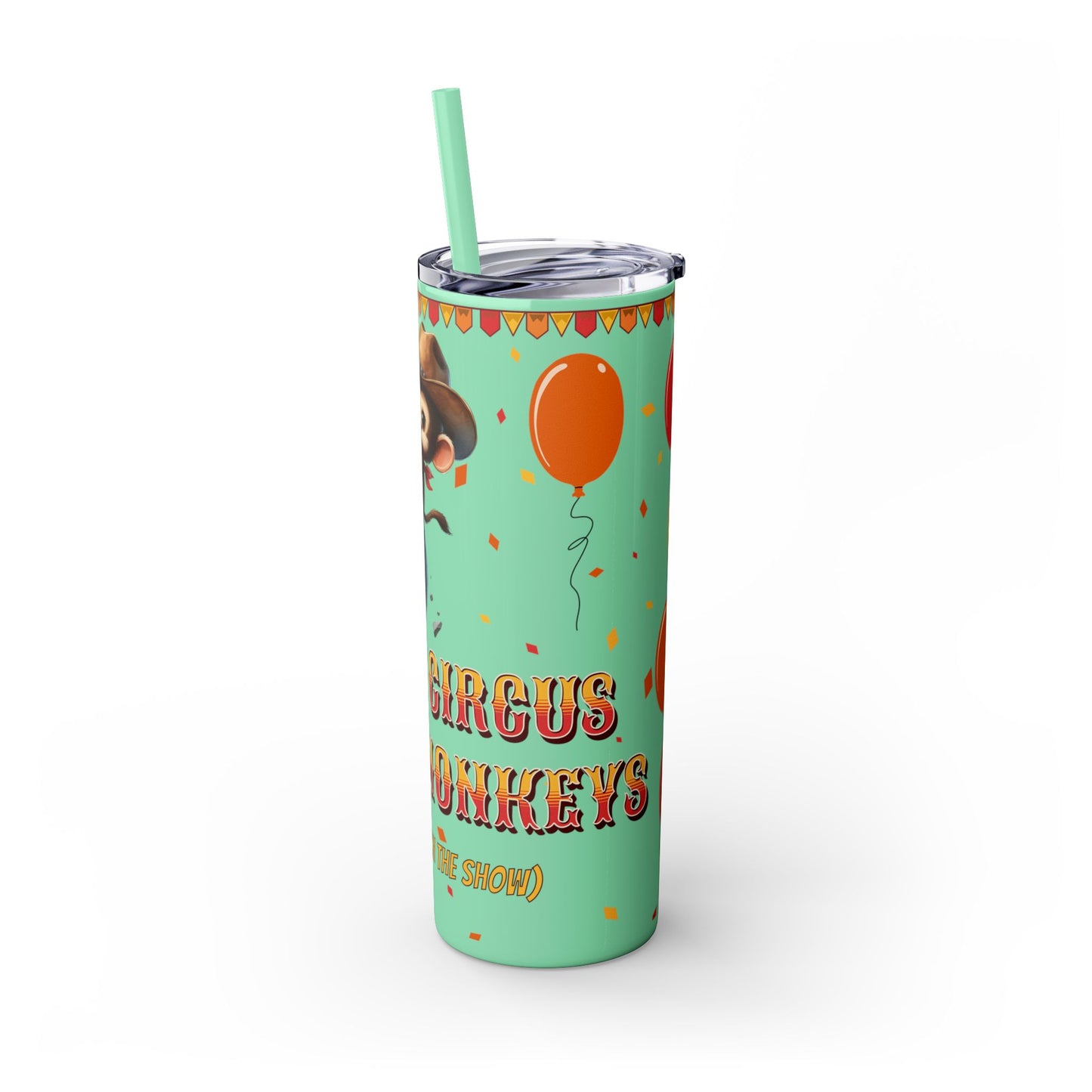 Not my circus Tumbler with Straw - 20oz - Fun Monkey & Balloon Design