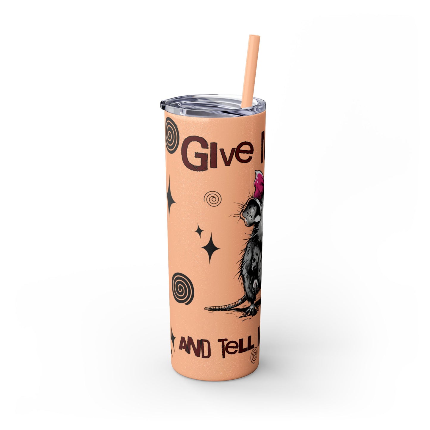 Tumbler Cup - Possum 'Give Me Food and Tell Me I'm Pretty'