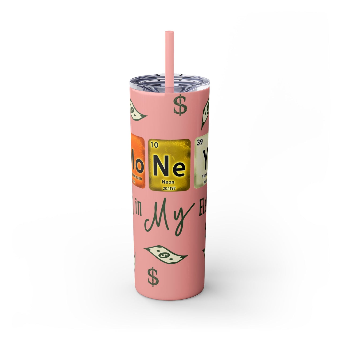 Money-Themed Skinny Tumbler with Straw | 20oz | Chemistry Elements Design