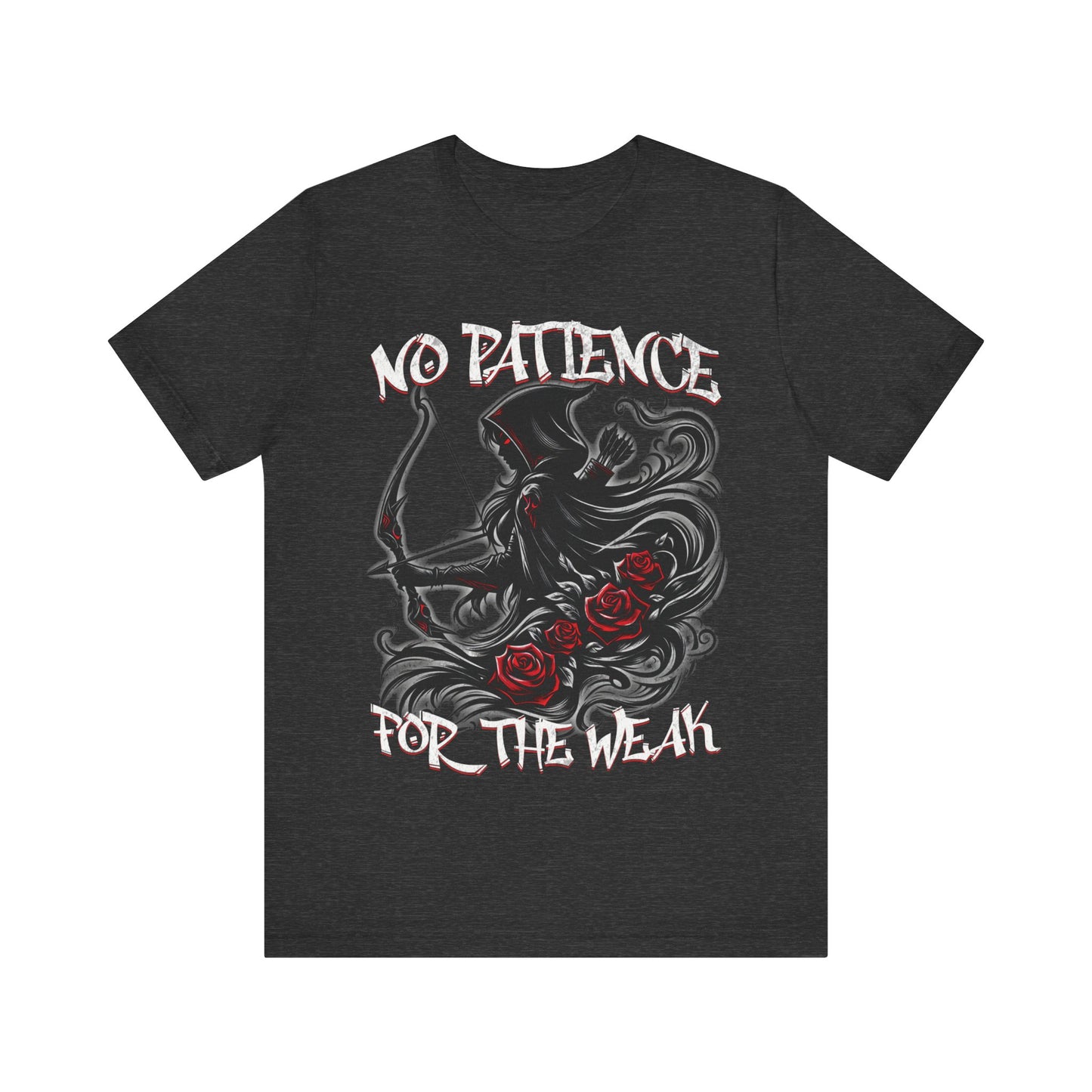 No patience for the weak- Unisex Jersey Short Sleeve Tee