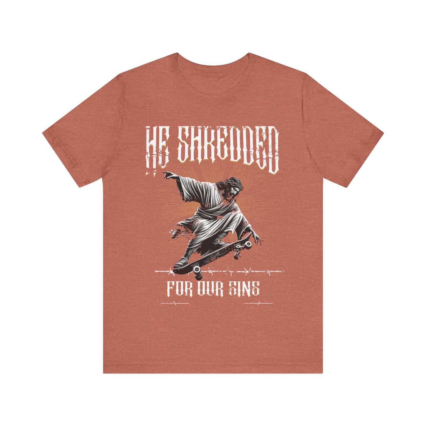 Skateboarding Jesus Tee - He Shredded For Our Sins