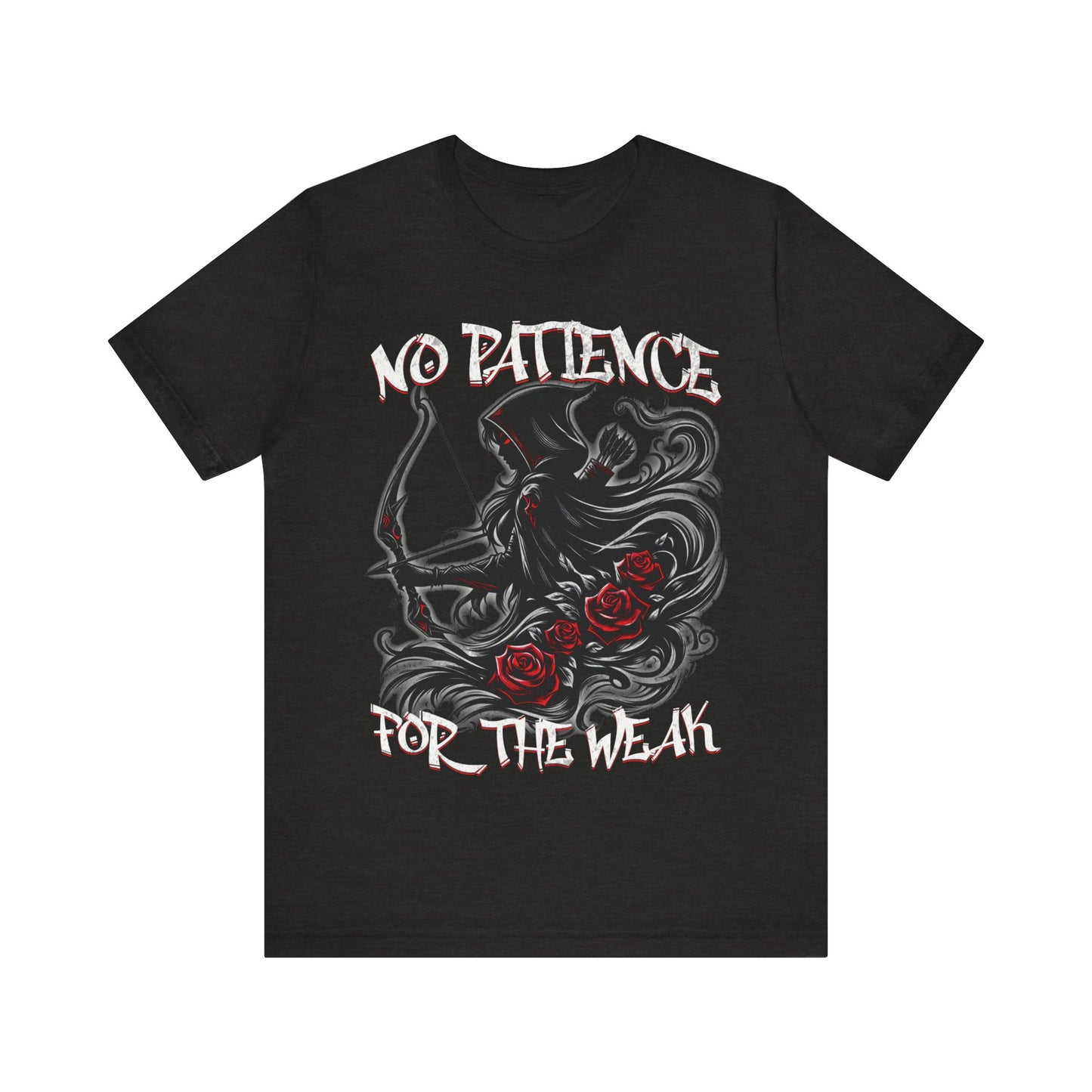 No patience for the weak- Unisex Jersey Short Sleeve Tee