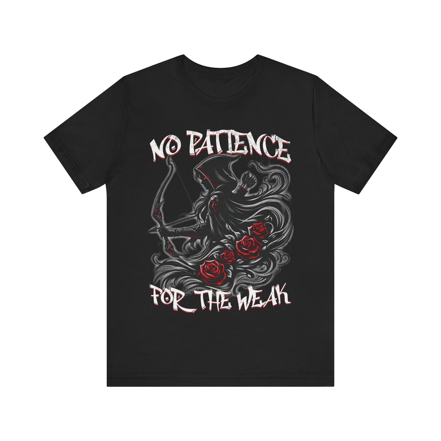 No patience for the weak- Unisex Jersey Short Sleeve Tee