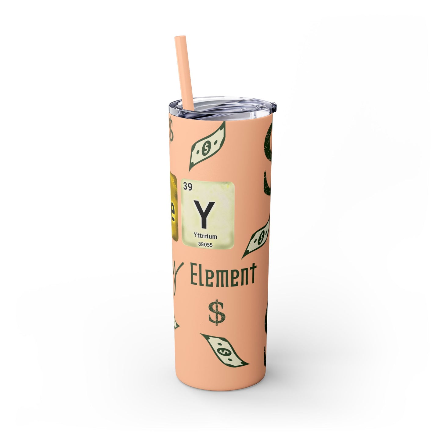 Money-Themed Skinny Tumbler with Straw | 20oz | Chemistry Elements Design