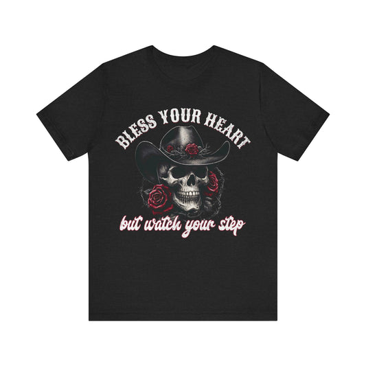 Cowboy Skull Tee - Bless Your Heart, Watch Your Step