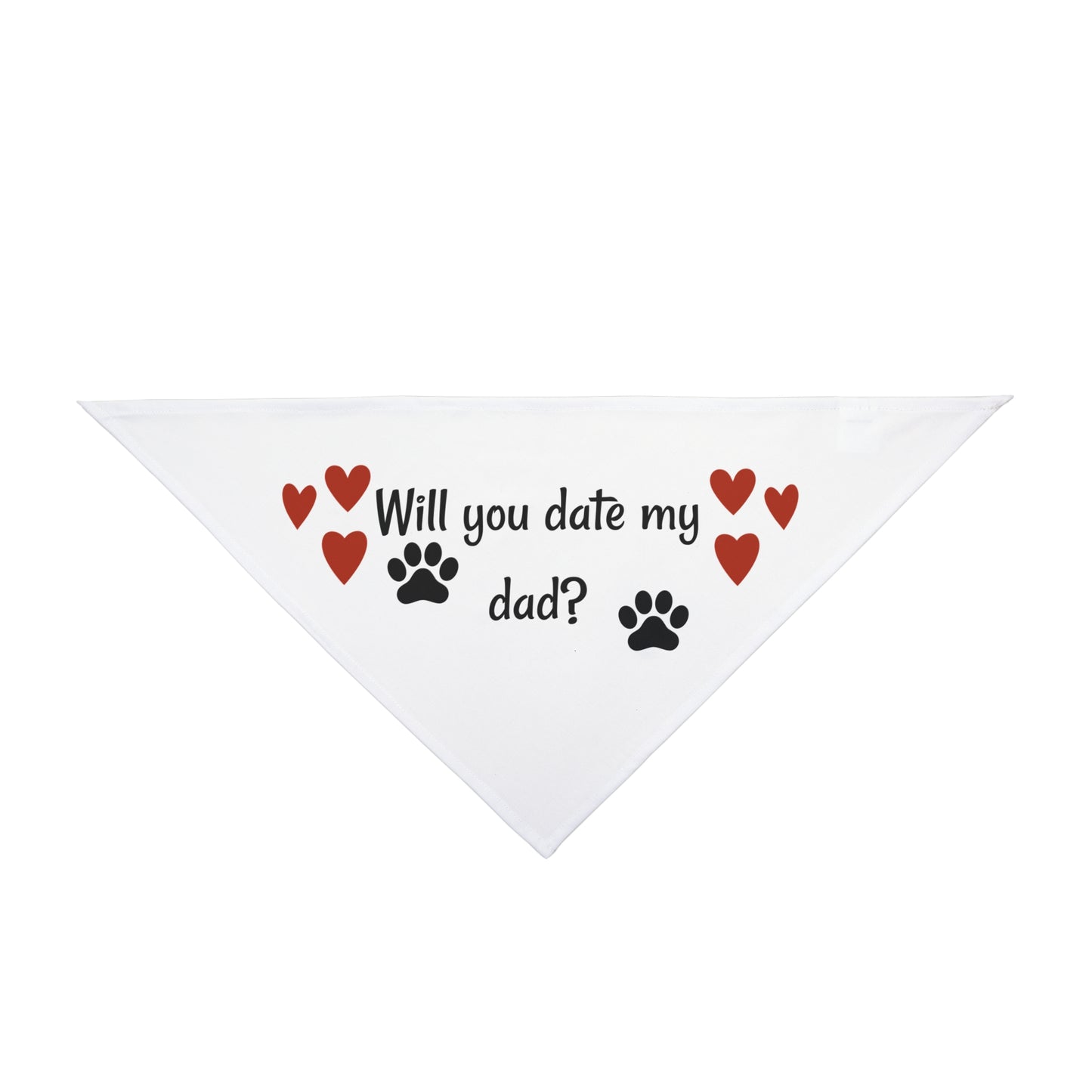 Will you date my dad? Pet Bandana