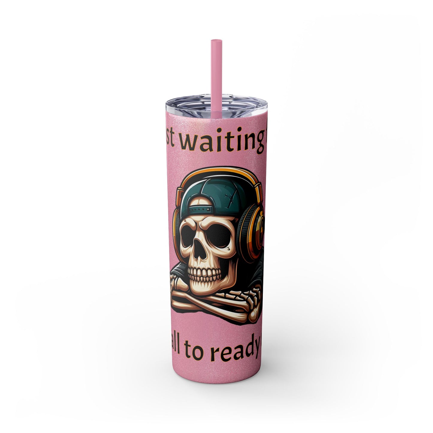 Waiting for y'all to Ready Up Skinny Tumbler with Straw, 20oz