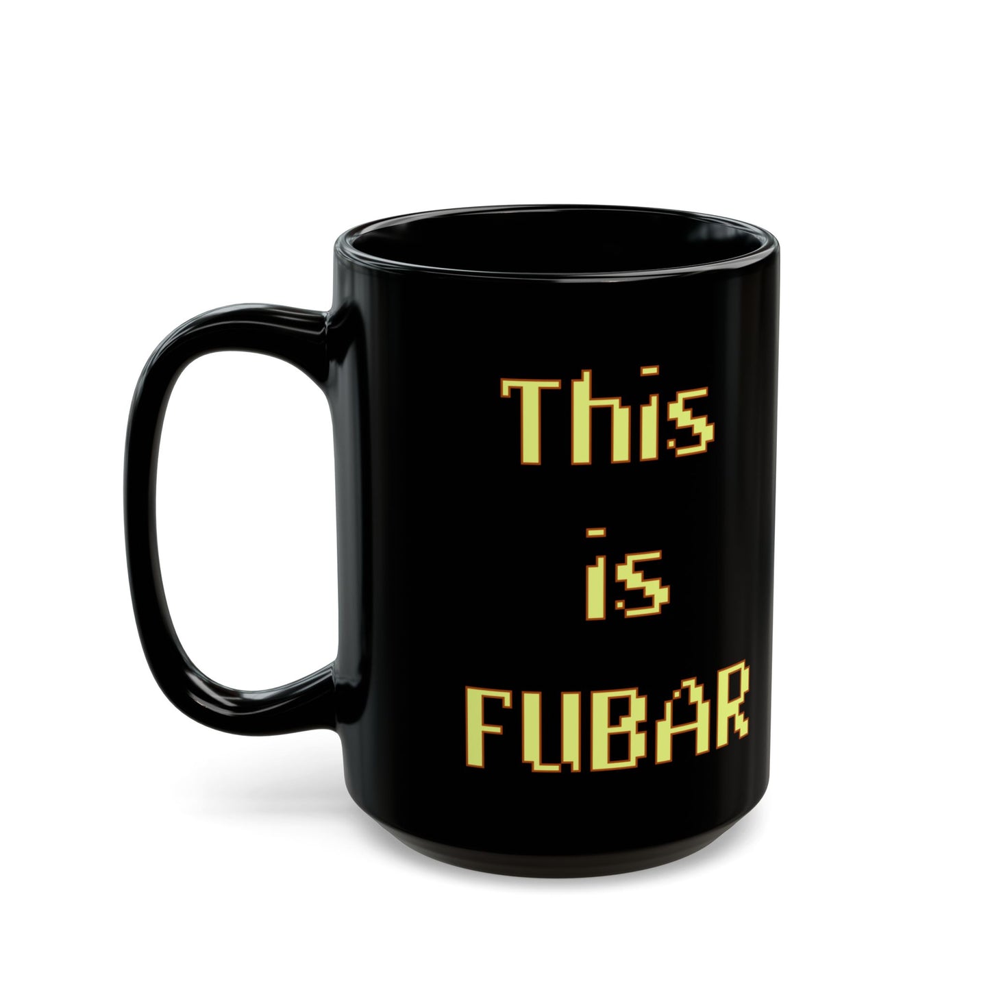 This is FUBAR Mug (11oz, 15oz)