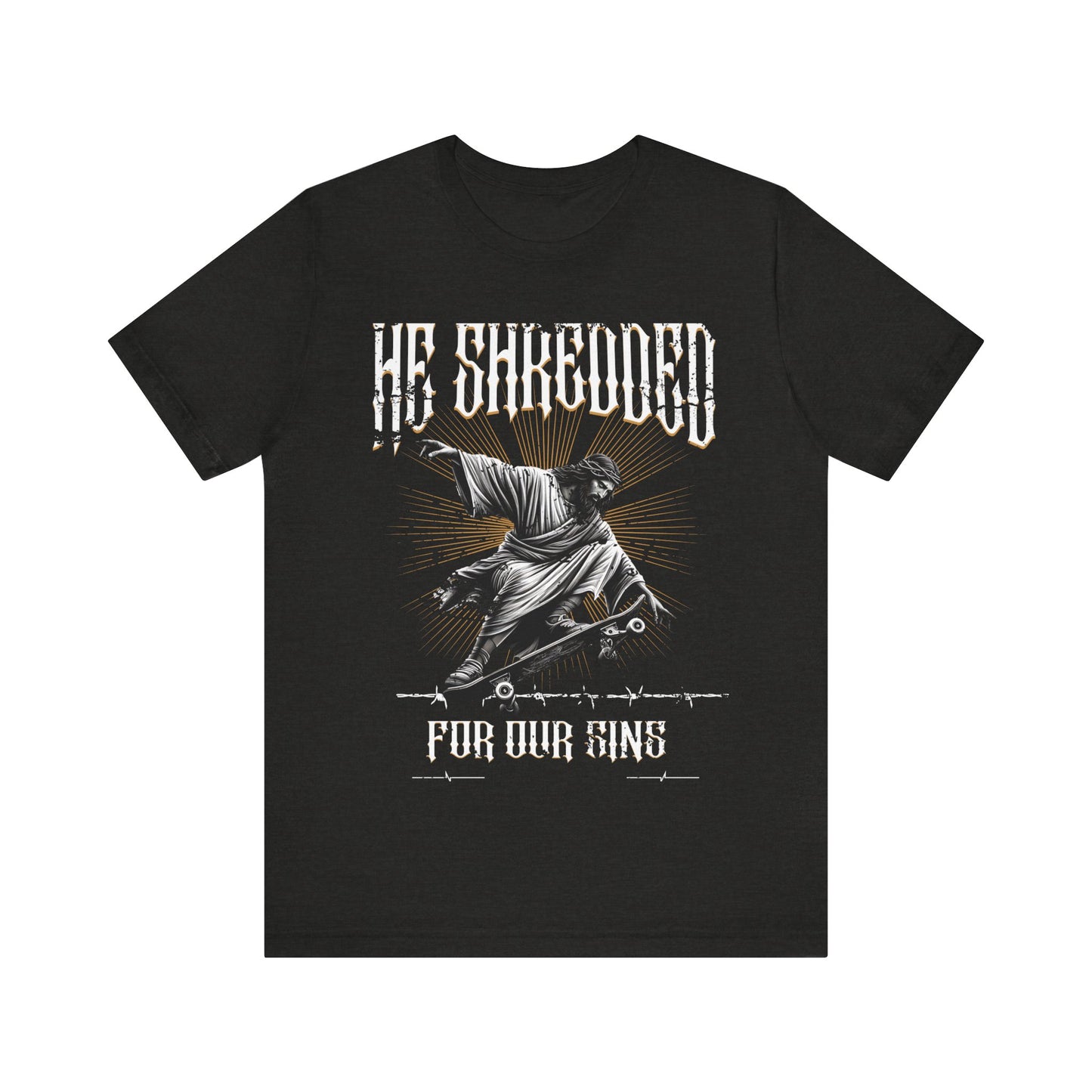 Skateboarding Jesus Tee - He Shredded For Our Sins