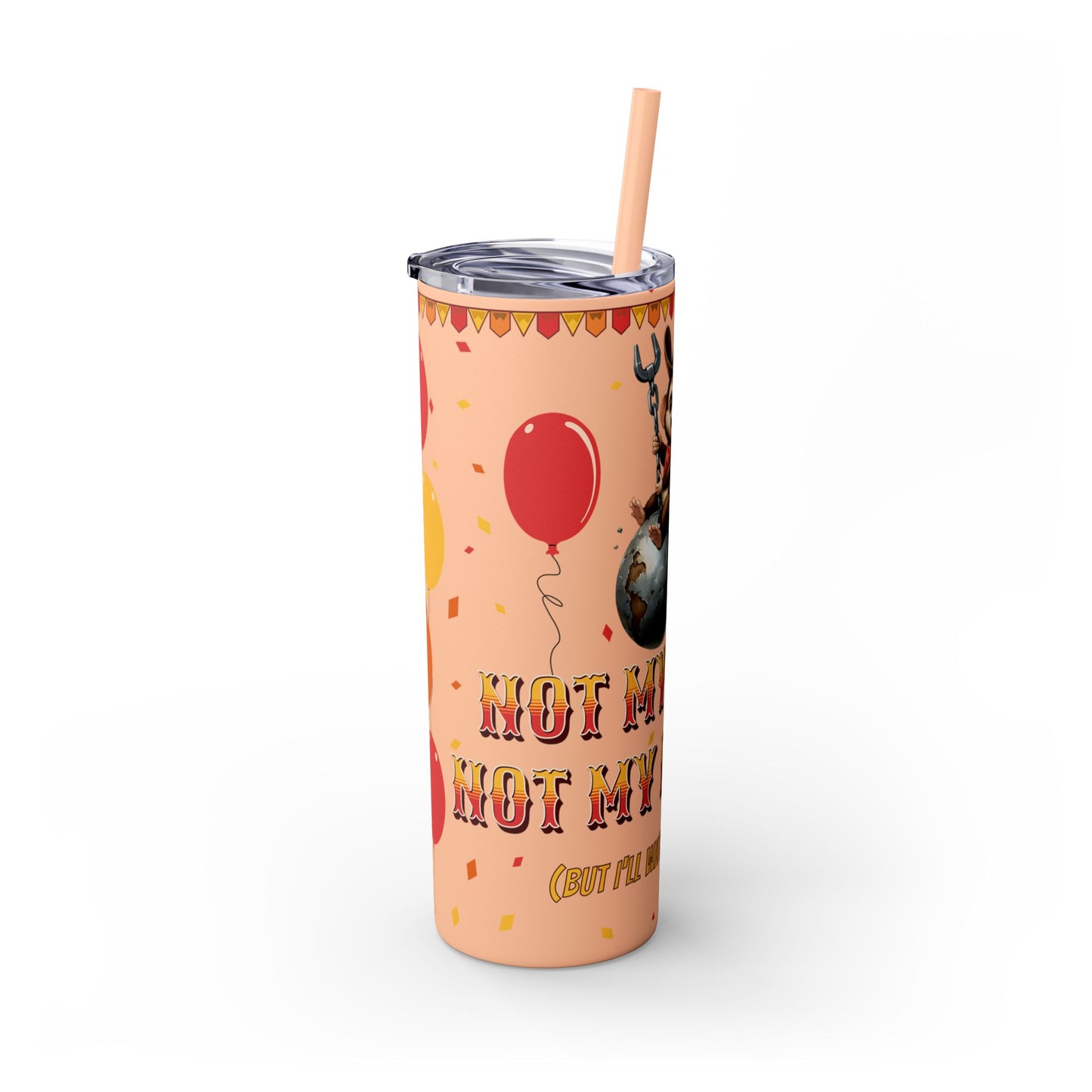 Not my circus Tumbler with Straw - 20oz - Fun Monkey & Balloon Design
