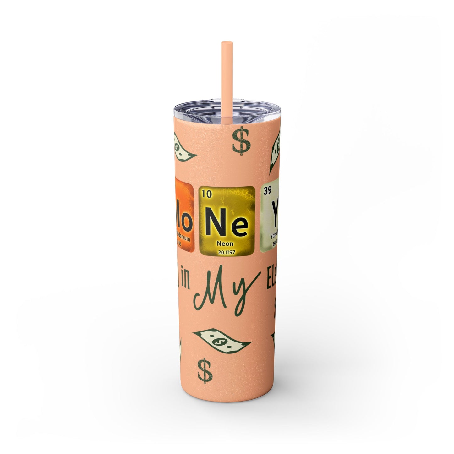 Money-Themed Skinny Tumbler with Straw | 20oz | Chemistry Elements Design