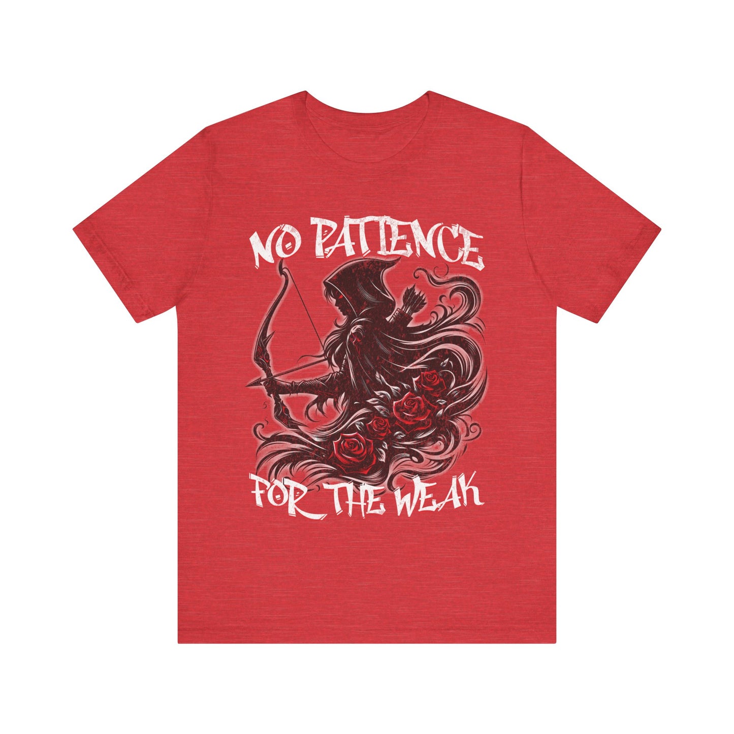 No patience for the weak- Unisex Jersey Short Sleeve Tee
