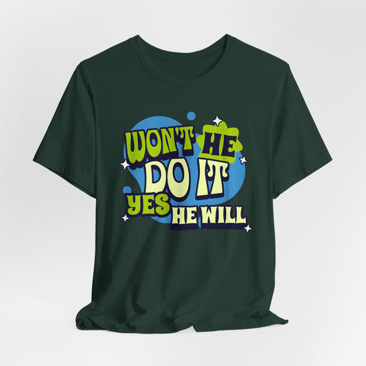 Won't He Do It Christian Motivational Tee