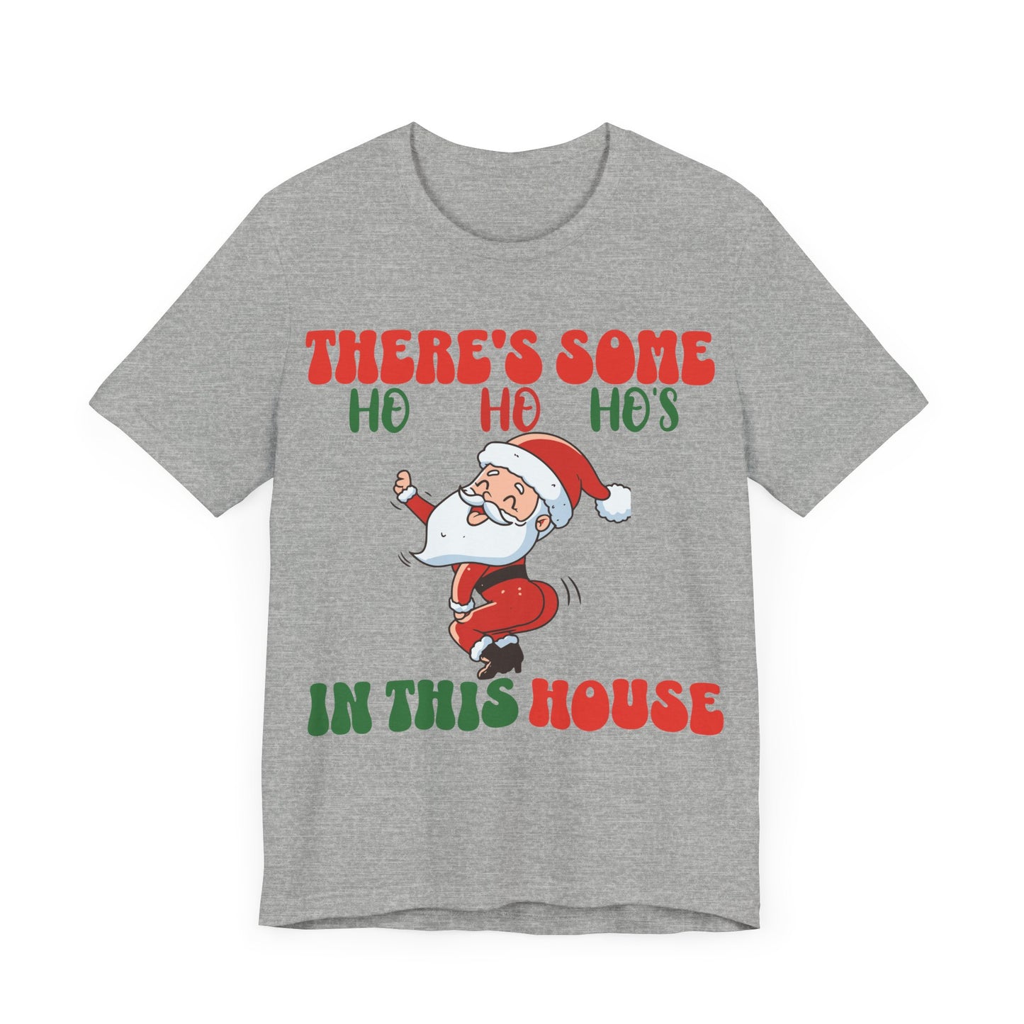 Theres Some Hos In This House Funny Santa Tshirt,Dirty Humor Christmas T-shirt, Christmas Funny T-shirt, Santa dancing T-Shirt